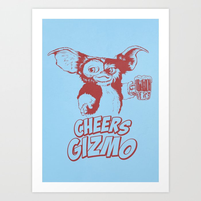 Cheers Gizmo Art Print
