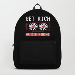 Get Rich Or Die Mining | Crypto Mining Backpack