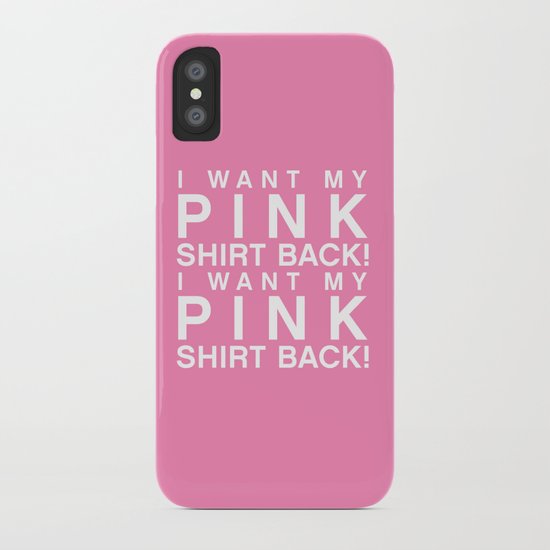 I Want My Pink Shirt Back - Mean Girls movie iPhone Case