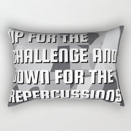 Up for the challenge and down for the repercussions Rectangular Pillow