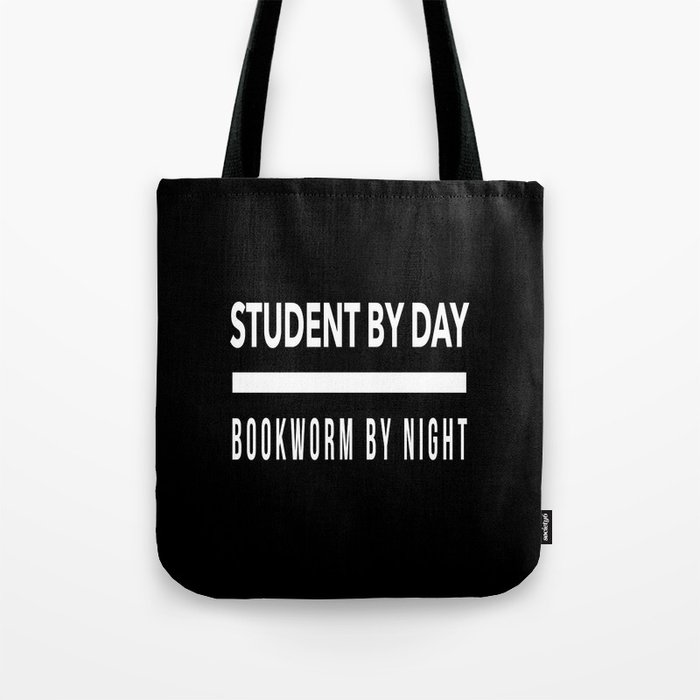 Student by Day, Bookworm by Night Tote Bag
