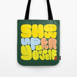 Positive Talk: Show Up for Yourself Tote Bag