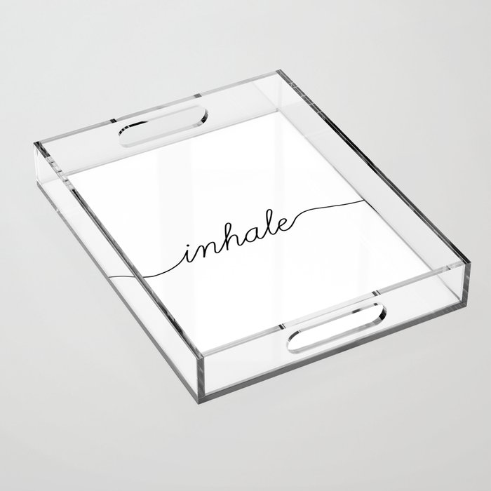 inhale exhale (1 of 2) Acrylic Tray