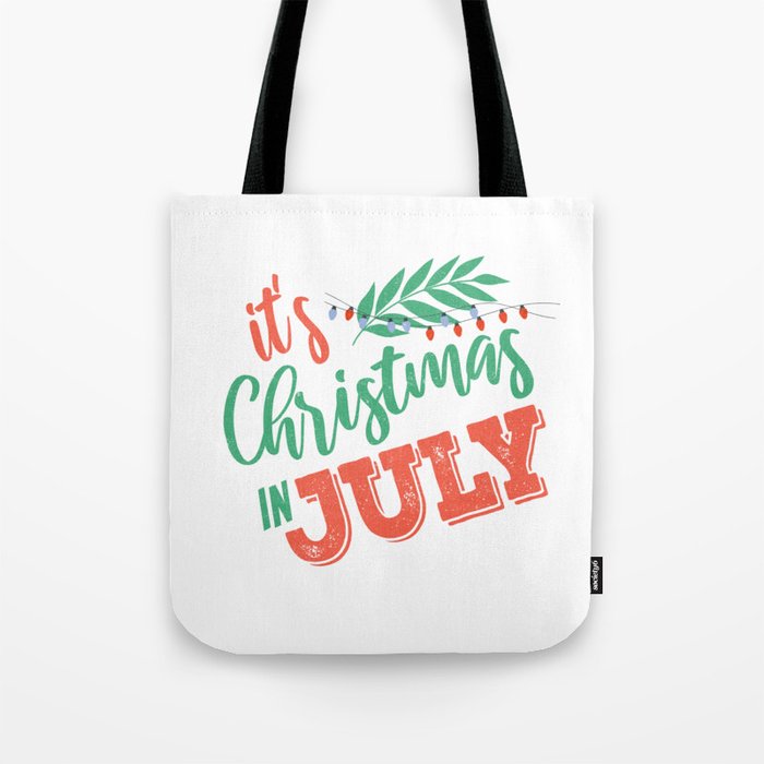 It's Christmas in July Tote Bag