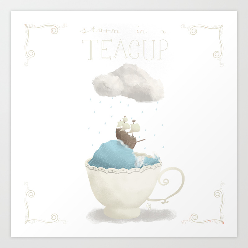 Storm In A Teacup Art Print By Aileaux Society6