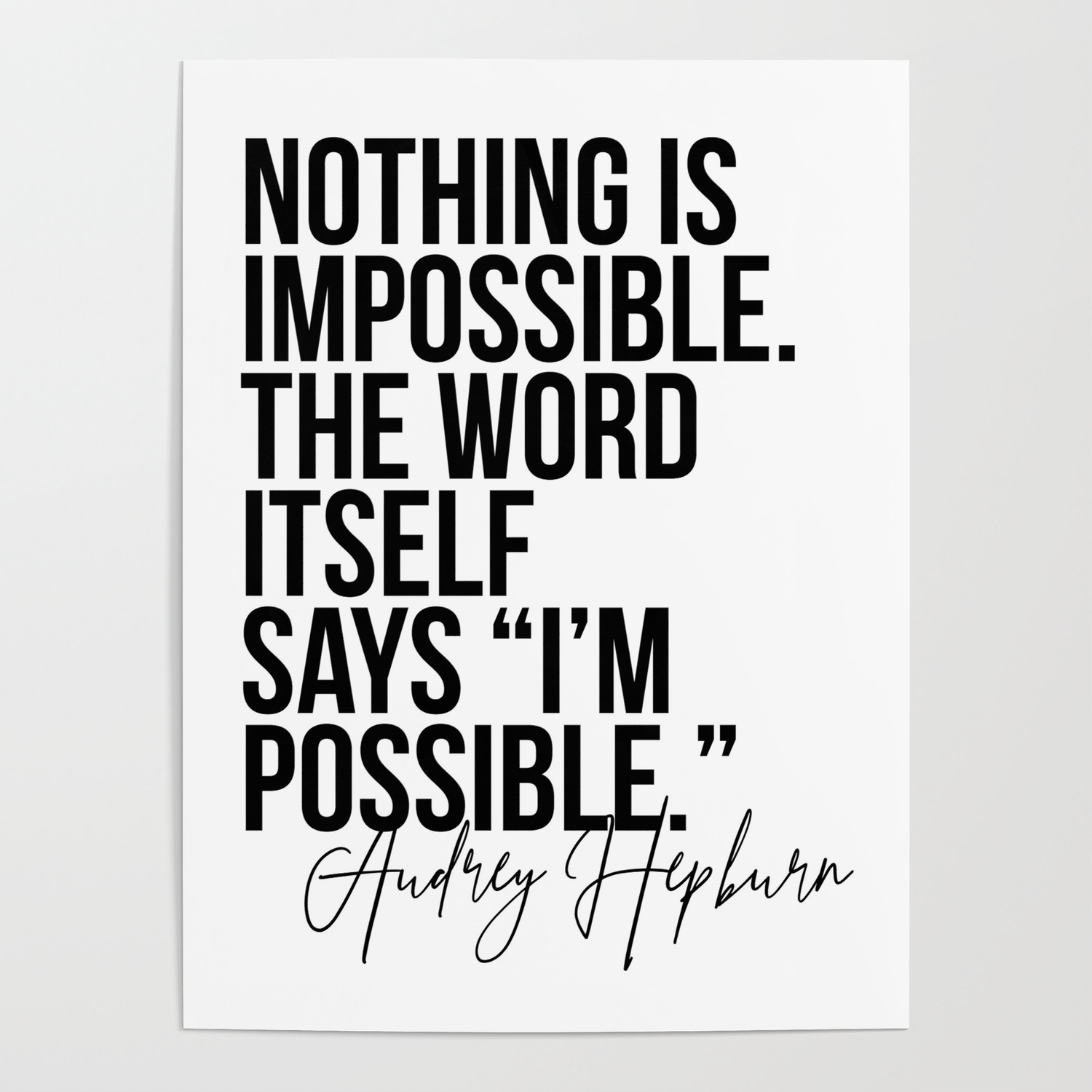 Nothing Is Impossible The Word Itself Says I M Possible Audrey Hepburn Poster By Typologie Paper Co Society6