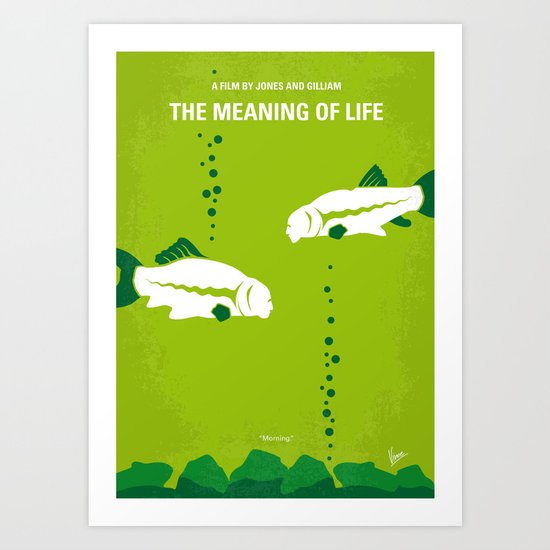 No226 My The Meaning of life minimal movie poster Art Print