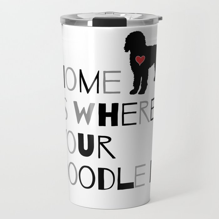 Home is where your Doodle is, (black & gray) Art for the Labradoodle or Goldendoodle dog lover Travel Mug