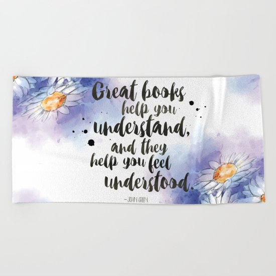 Great Books Make Us Feel Understood Beach Towel
