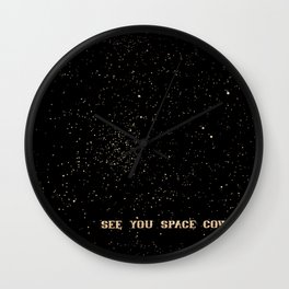 See You Space Cowboy Wall Clock