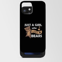 Just A Girl who Loves Bears - Sweet Bear iPhone Card Case