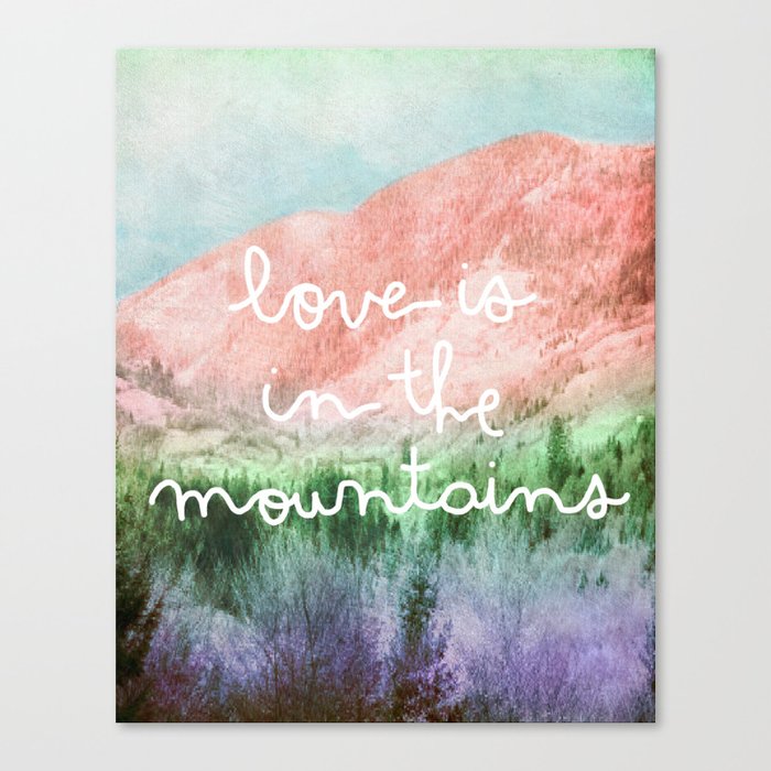 Love is in the Mountains Canvas Print