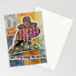 Can't talk busy on my way to work  Stationery Cards