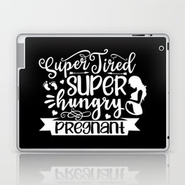Super Tired Super Hungry Pregnant Laptop Skin