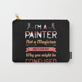 Painter Not A Magician Carry-All Pouch