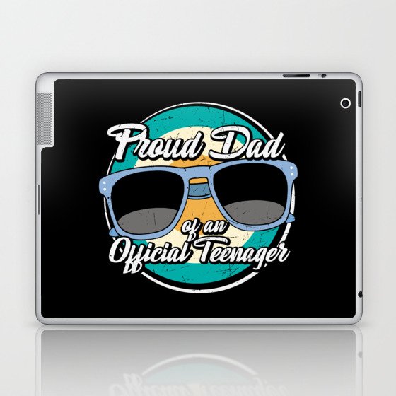 Proud Dad Of An Official Teenager Laptop & iPad Skin