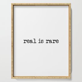 real is rare Serving Tray