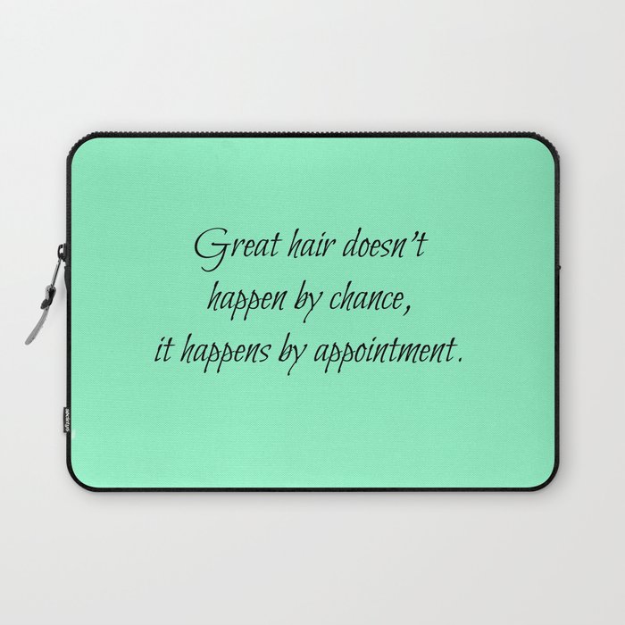 Great Hair Doesn't Happen By Chance.... Laptop Sleeve