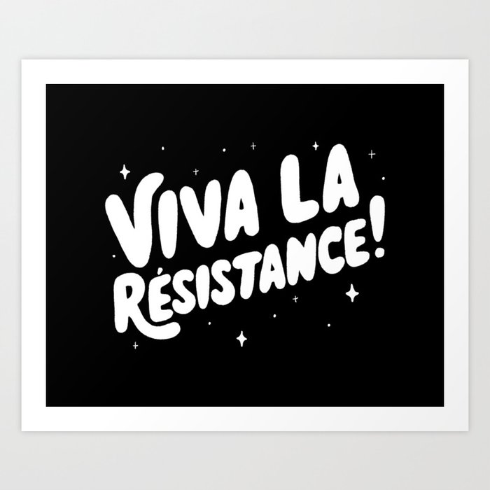 Viva La Resistance Art Print