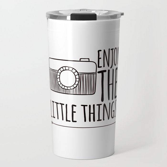 Enjoy the little things Travel Mug