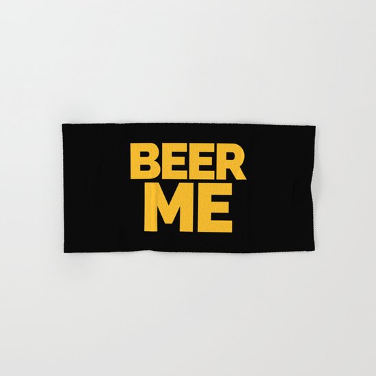 Beer Me Funny Quote Hand & Bath Towel