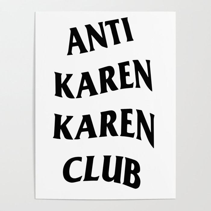 Anti Karen Karen Club Poster