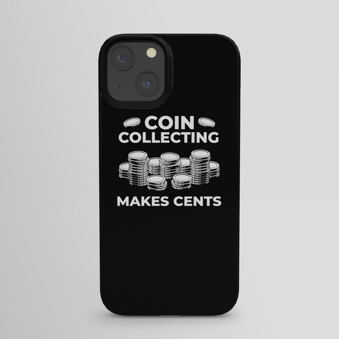 Numismatic Coin Collector Beginner Pennies Money iPhone Case