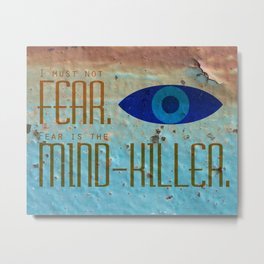 Litany Against Fear Metal Print | Quote, Killer, Fear, Mindkiller, Movies & TV, Dune, Graphicdesign, Dunequote, Mind Killer, Graphic Design 
