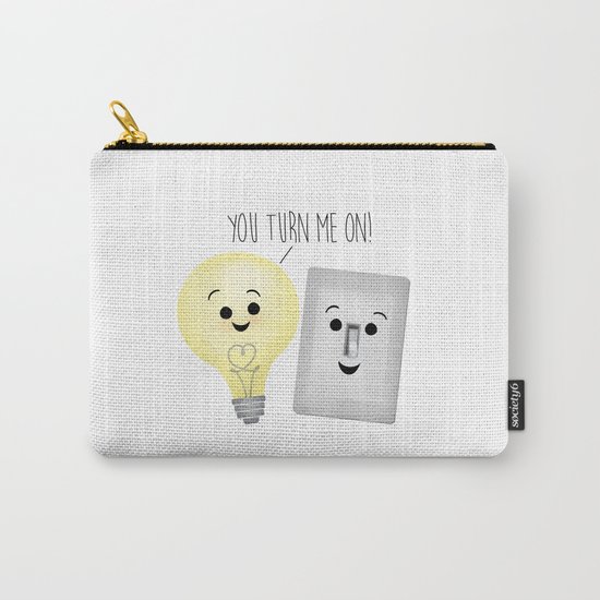 You Turn Me On! Carry-All Pouch