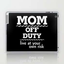Mom Off Duty Live At Your Own Risk Funny Laptop Skin