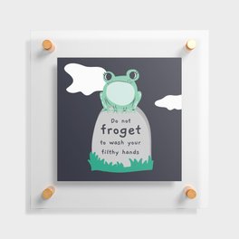 Don't Frog-et to wash your hands Floating Acrylic Print