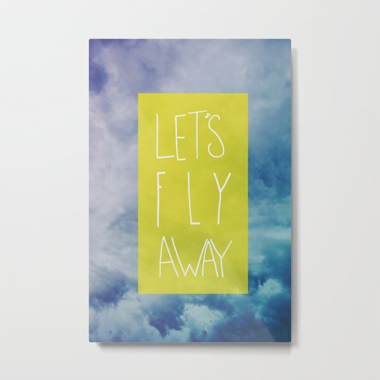Let's Fly Away Metal Print
