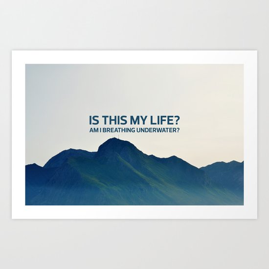 Is this my life? Art Print