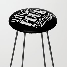 I Make Pour Decisions Funny Wine Quote Counter Stool