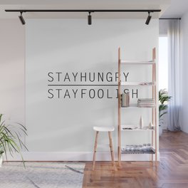 Stay Hungry, Stay Foolish Wall Mural