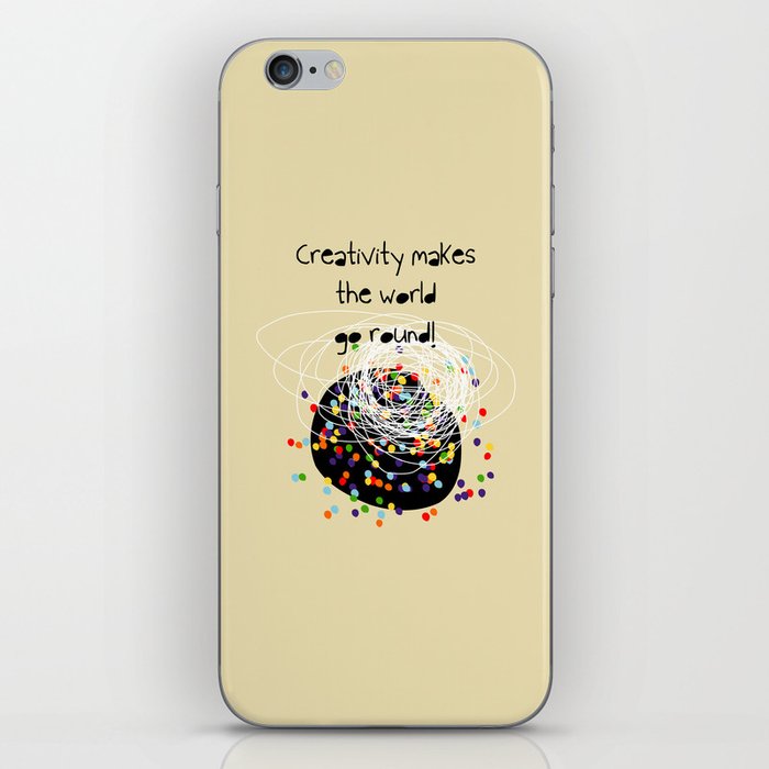 Creativity makes the world go round! iPhone Skin