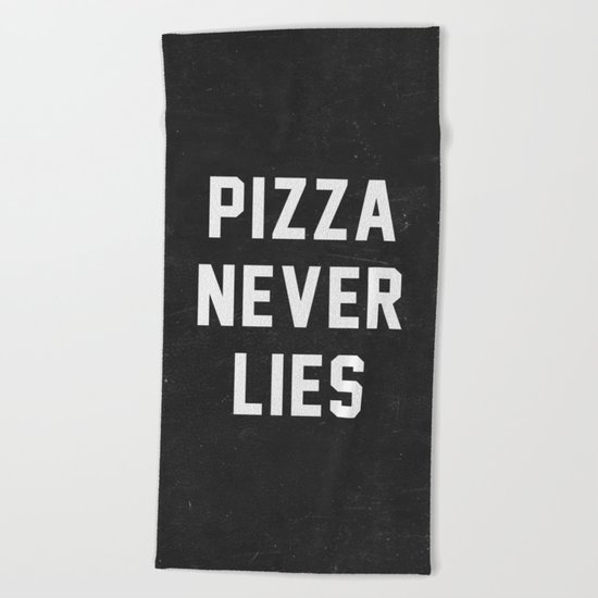 Pizza Never Lies Beach Towel