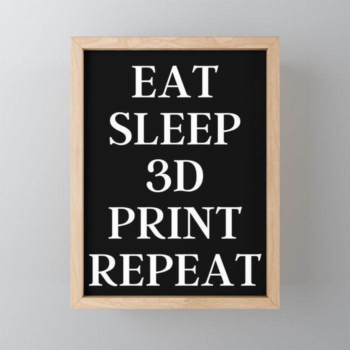 Eat Sleep Repeat | Eat Sleep 3D Print Repeat Framed Mini Art Print