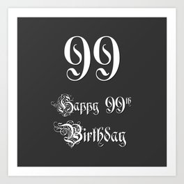 [ Thumbnail: Happy 99th Birthday - Fancy, Ornate, Intricate Look Art Print ]