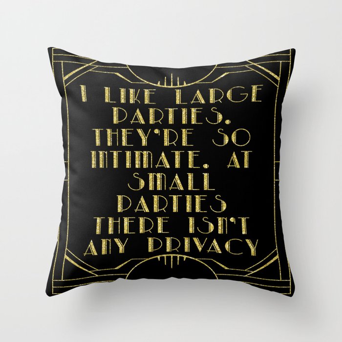 I like large parties - The Great Gatsby Throw Pillow