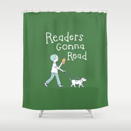 Readers Gonna Read Shower Curtain