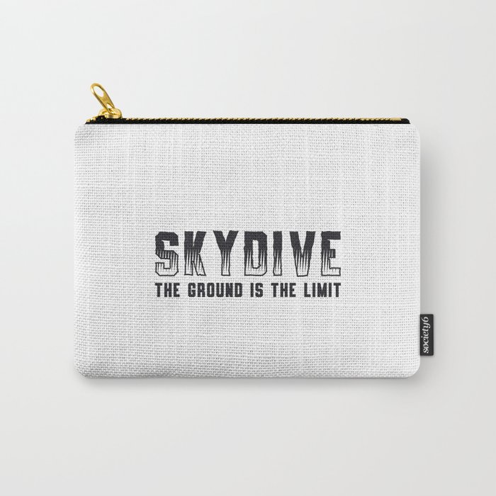 Skydiver If You Don't Jump You'll Never Fly Cool Carry-All Pouch