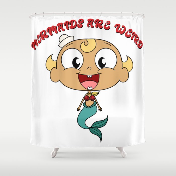 Mermaids Are Weird Shower Curtain By Goldenxchocobo Society6
