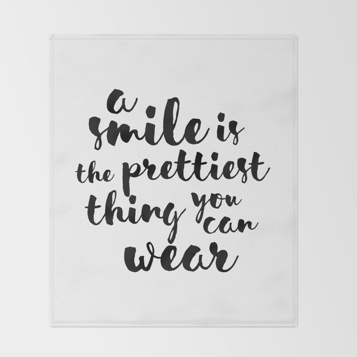 A Smile Is The Prettiest Thing You Can Wear Throw Blanket By Dreamprintdesigns Society6
