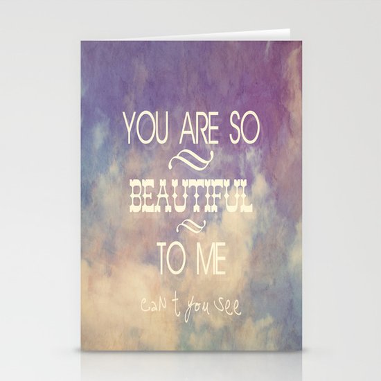 You Are So Beautiful... To Me Stationery Cards
