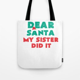 Dear Santa My Sister Did It Funny Christmas Tote Bag