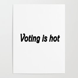 voting is hot Poster