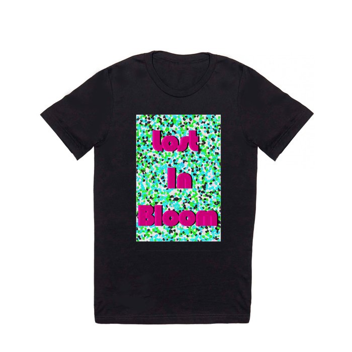 Lost In Bloom T Shirt