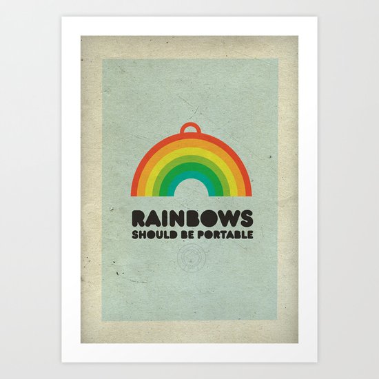 Rainbows should be portable. Art Print