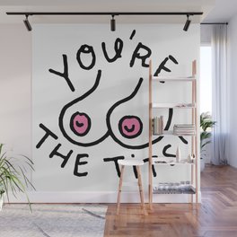 You're The Tits! Wall Mural